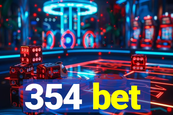 354 bet